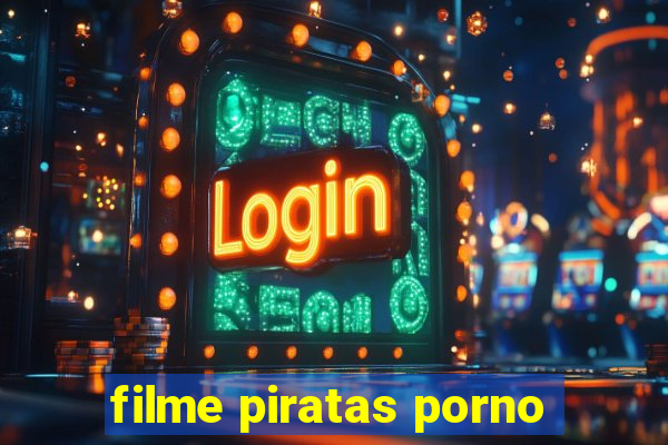 filme piratas porno